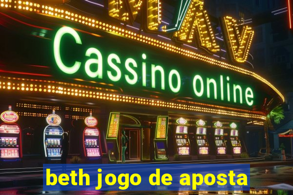 beth jogo de aposta